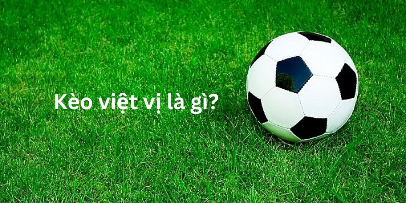 Thế nào là kèo việt vị?